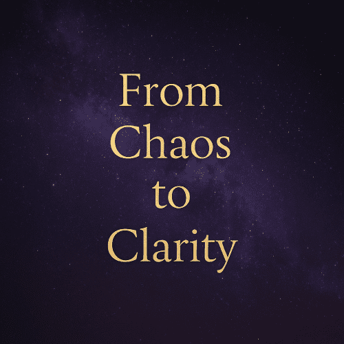from chaos to clarity