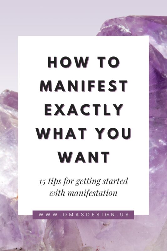 how to manifest what you want Oma's Design